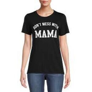NWOT Don't Mess With Mama Black T Shirt Medium